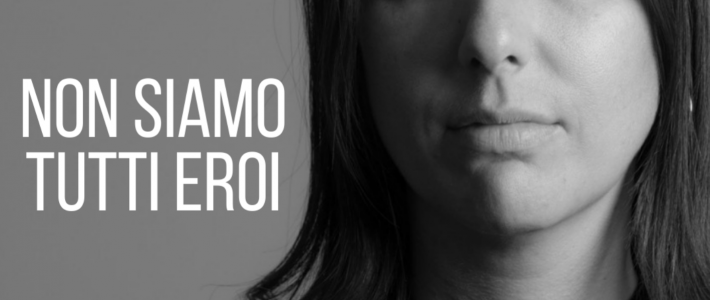 NON SIAMO TUTTI EROI